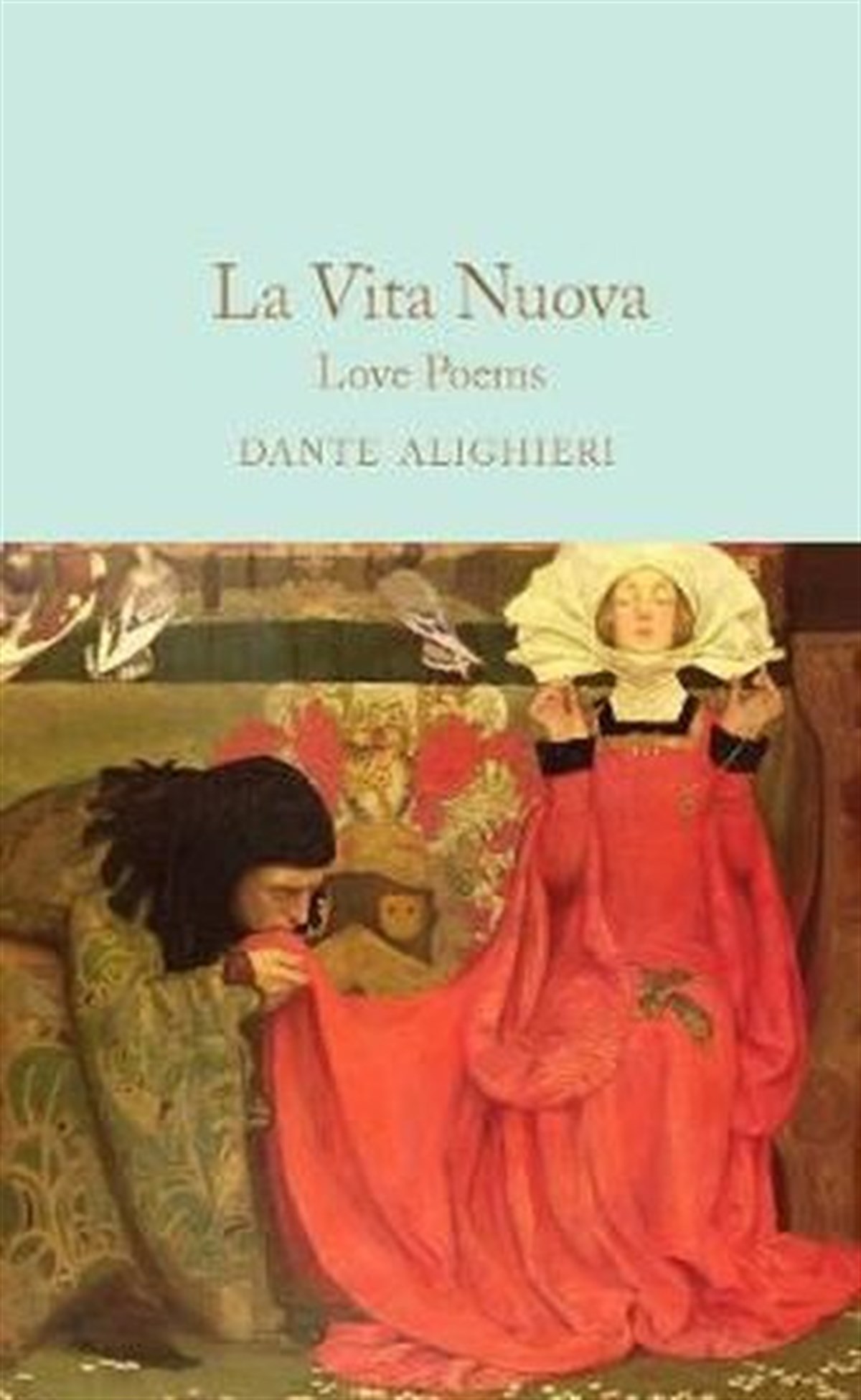 Dante AlighieriPoemsLa Vita Nuova: Love Poems (Macmillan Collector's Library)