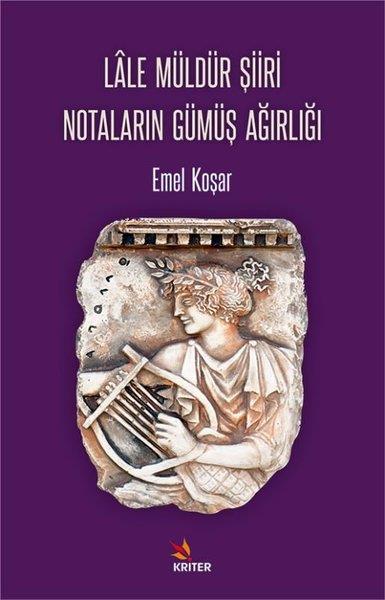 Emel KoşarEleştiri & Kuram & İnceleme KitaplarıLale Müldür Şiiri Notaların Gümüş Ağırlığı