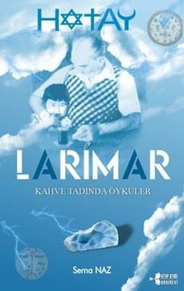 Sema NazTürk RomaniLarimar - Kahve Tadında Öyküler