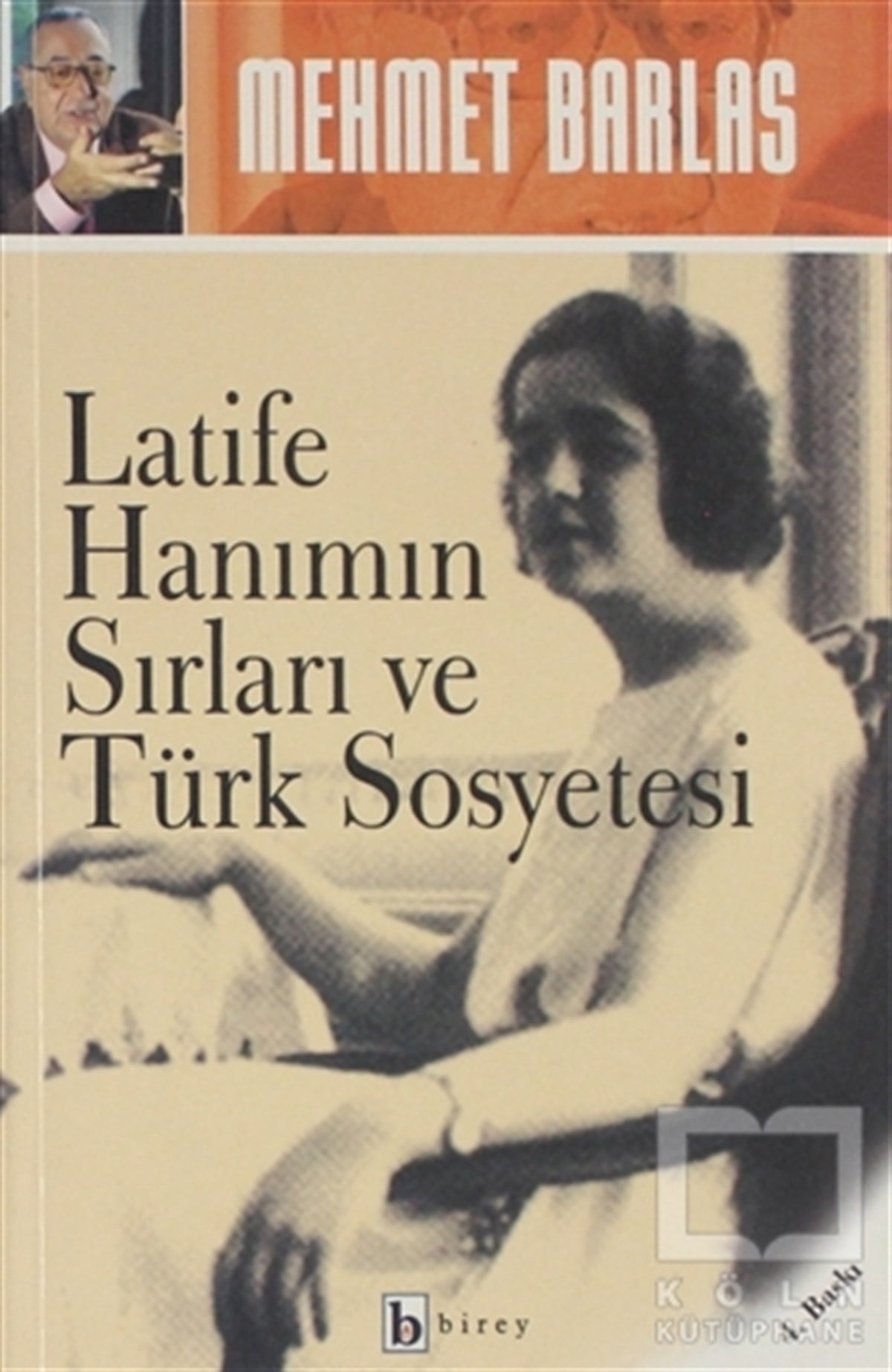 Mehmet BarlasAraştırma - İncelemeLatife Hanımın Sırları ve Türk Sosyetesi
