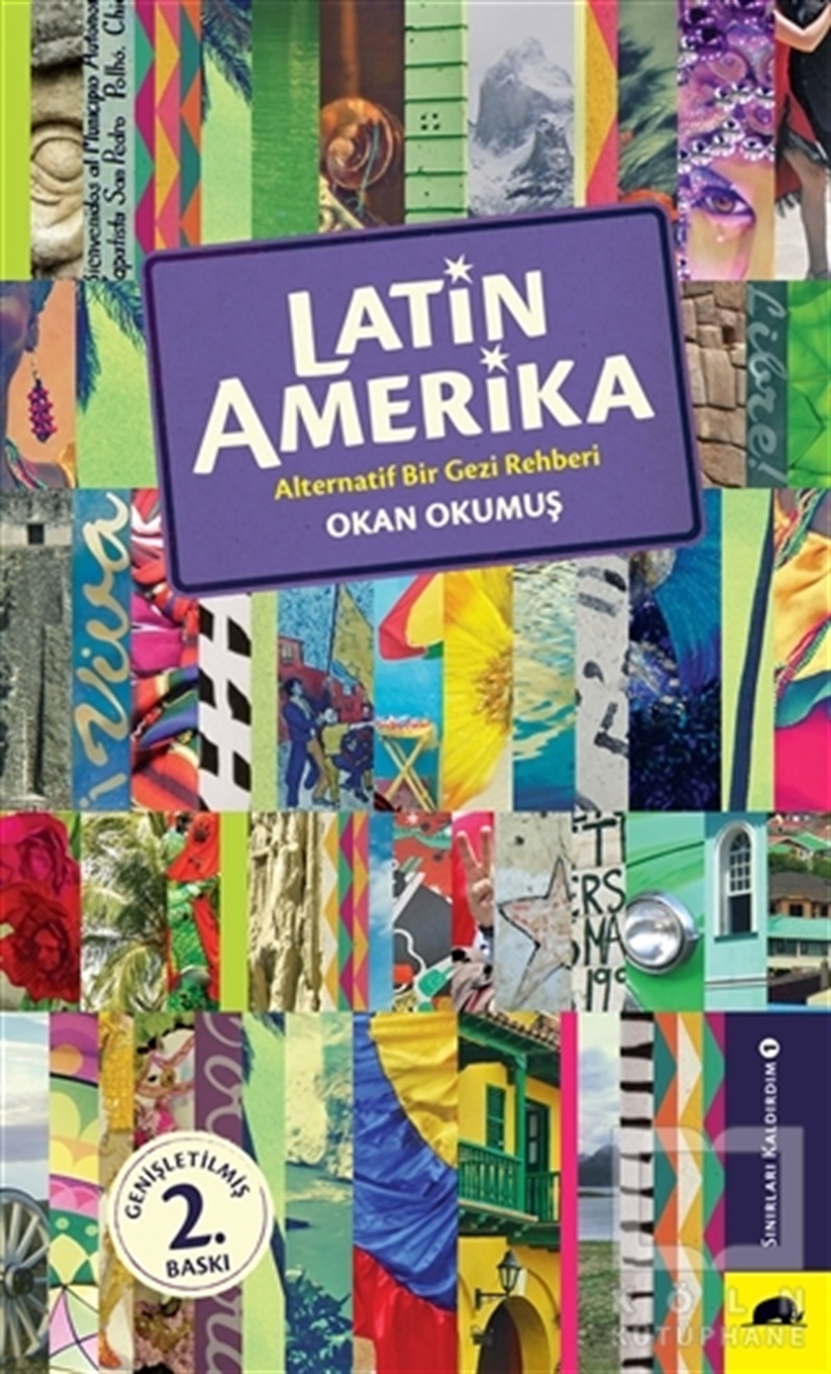 Latin Amerika - Alternatif Bir Gezi Rehberi