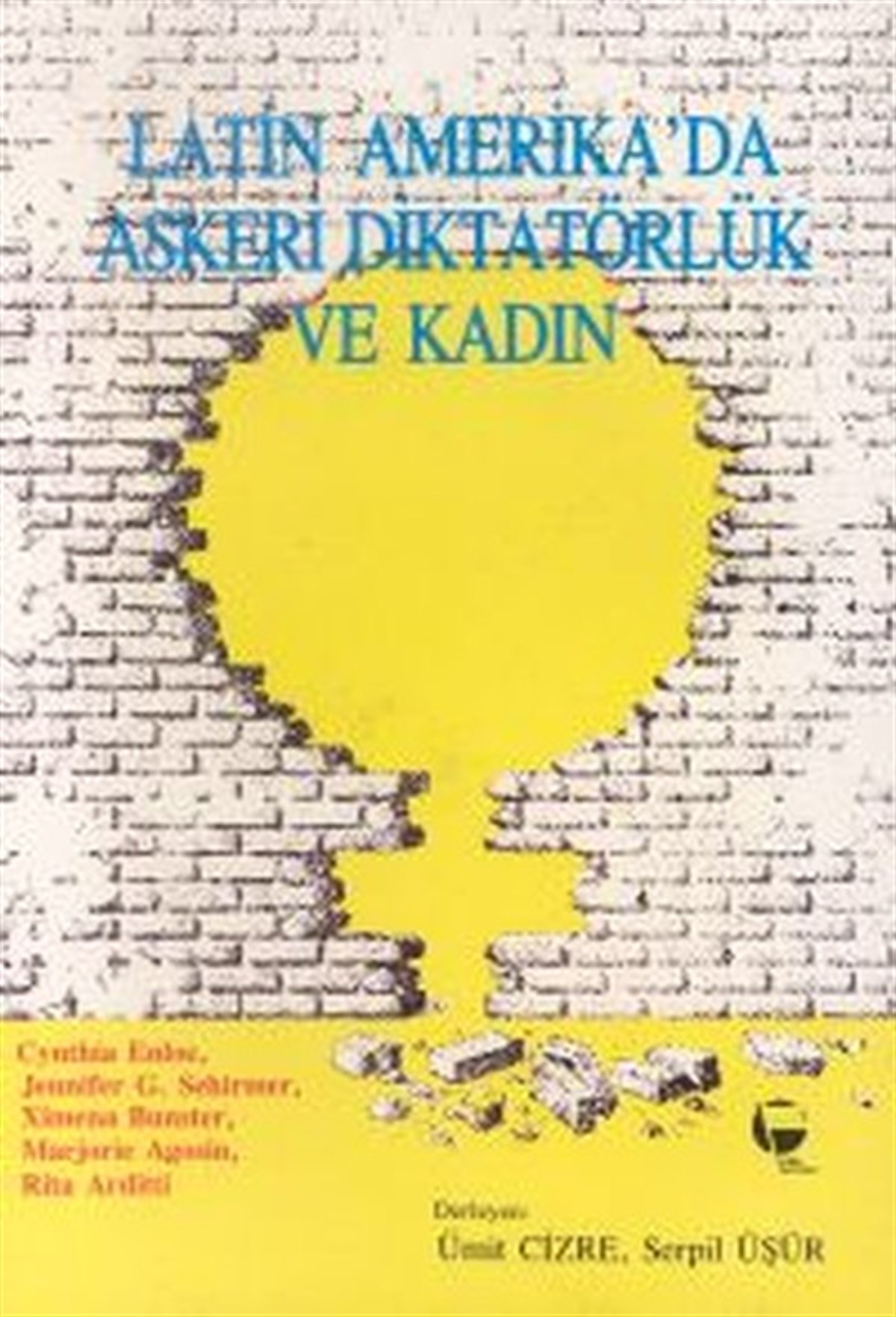 Ümit CizreGenel Politika & Siyaset Bilim & Siyaset Tarihi KitaplarıLatin Amerika'da Askeri Diktatörlük ve Kadın