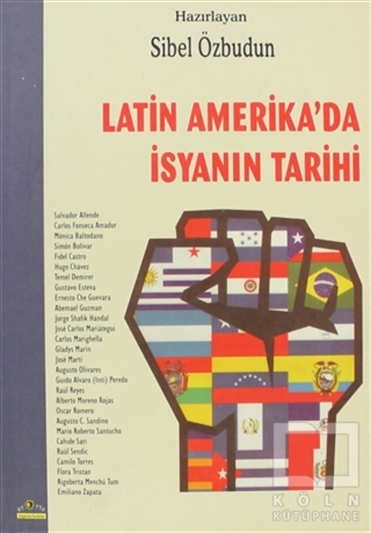 KolektifPolitik Akımlar - HareketlerLatin Amerika’da İsyanın Tarihi