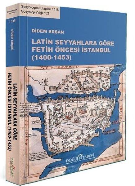 Didem ErşanSoziologie Latin Seyyahlara Göre Fetih Öncesi İstanbul (1400 - 1453)