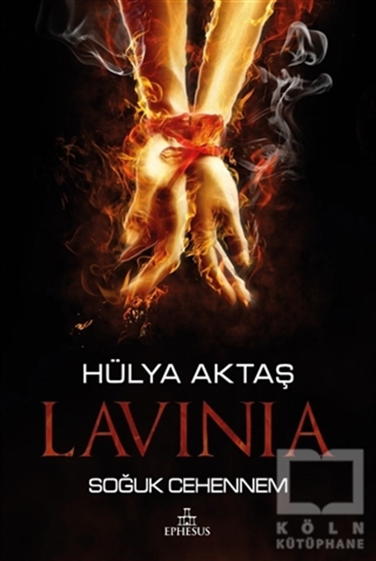 Hülya AktaşRomanLavinia - Soğuk Cehennem