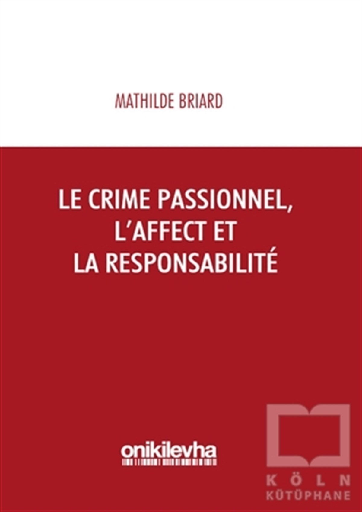 Le Crime Passionnel, L'affect et la Responsabilite