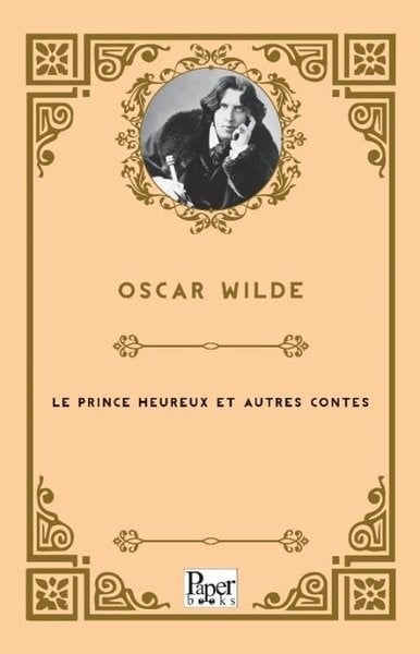 Oscar WildeFrenchLe Prince Heureux Et Autres Contes