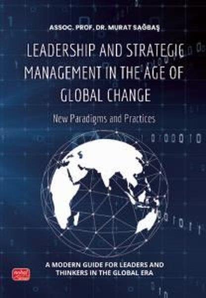 Murat SağbaşOther (Reference)Leadership and Strategic Management in the Age of Global Change - New Paradigms and Practices