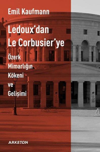 Emil KaufmannMimarlık KitaplarıLedoux'dan Le Corbusier'ye Özerk Mimarlığın Kökeni ve Gelişimi