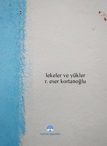 R. Eser KortanoğluKunsttheorie BücherLekeler ve Yükler