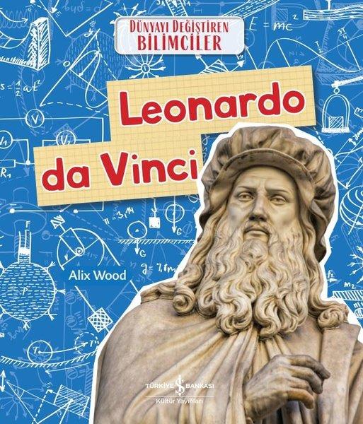 Alix WoodÇocuk Bilim KitaplarıLeonardo da Vinci - Dünyayı Değiştiren Bilimciler