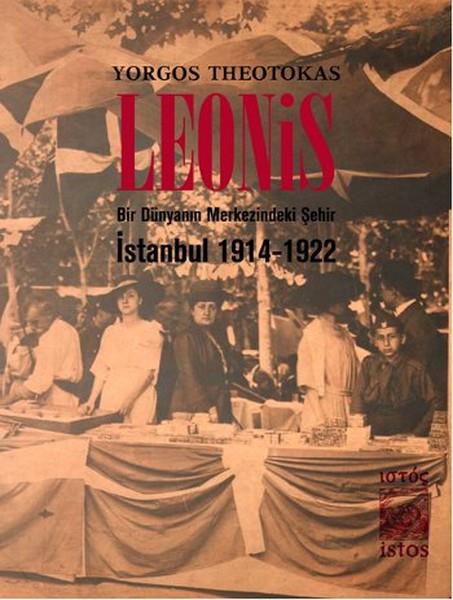 Damla Demirözüİstanbul KitaplarıLeonis - Bir Dünyanın Merkezindeki Şehir: İstanbul 1914-1922