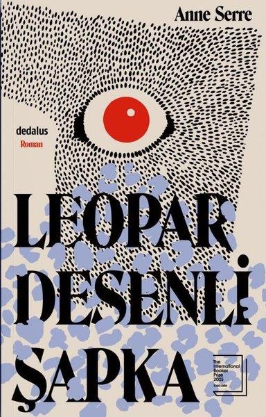 Anne SerreDünya RomanLeopar Desenli Şapka