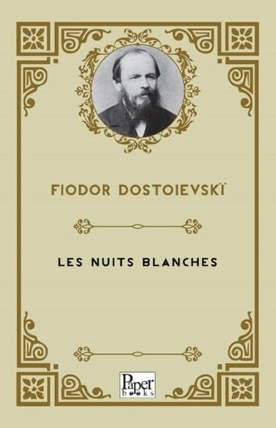 Fyodor Mihayloviç DostoyevskiFrenchLes Nuits Blanches