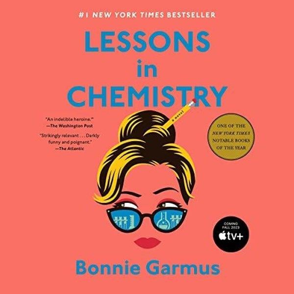 Bonnie GarmusHistoryLessons in Chemistry : The No. 1 Sunday Times bestseller and BBC Between the Covers Book Club pick