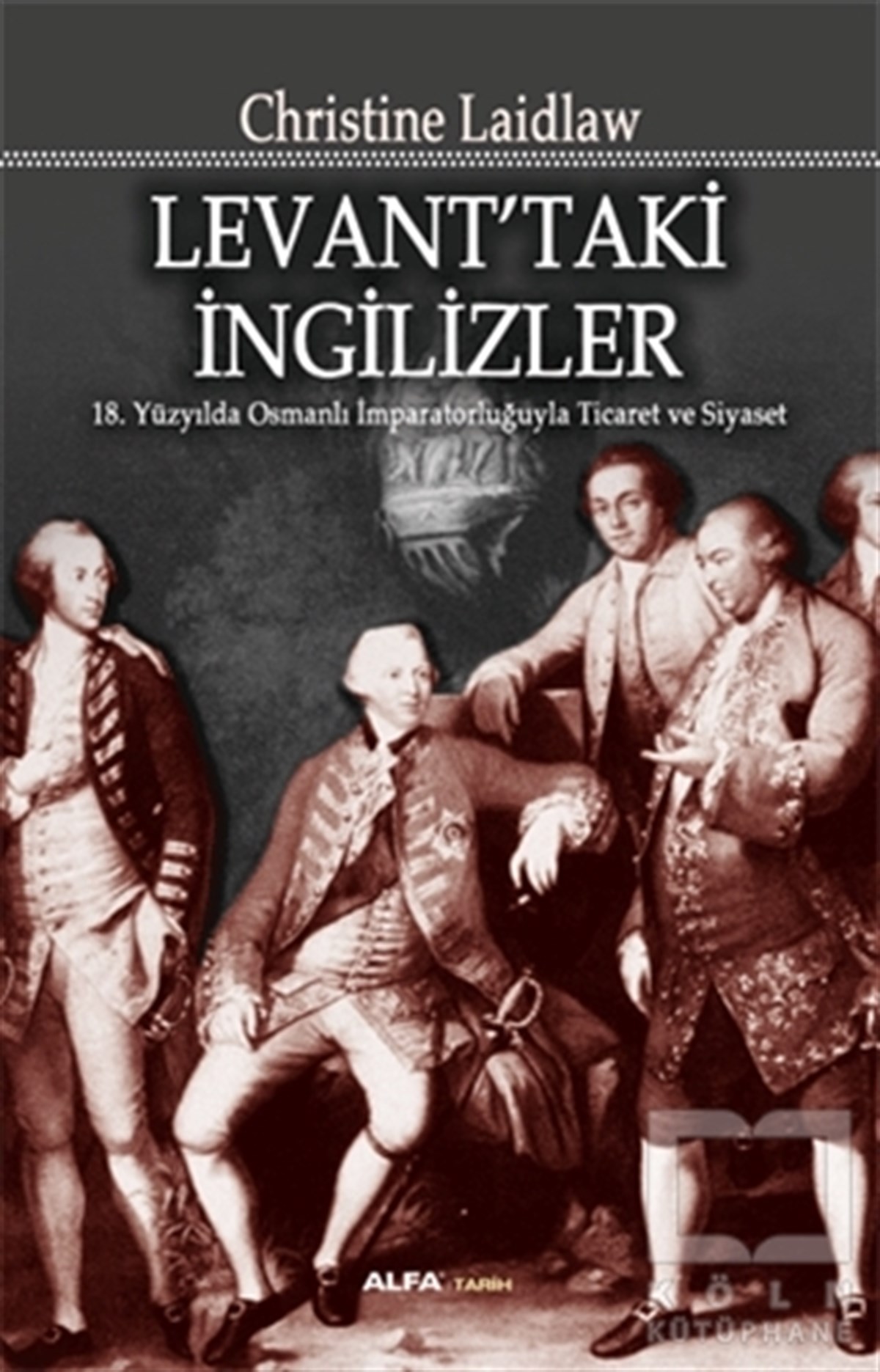 Christine LaidlawAraştırma-İncelemeLevant’taki İngilizler