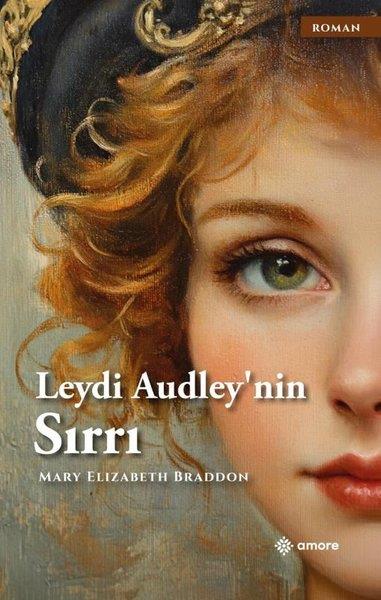 Mary Elizabeth BraddonDünya RomanLeydi Audley'nin Sırrı