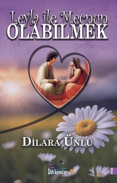 Dilara ÜnlüTürk RomaniLeyla İle Mecnun Olabilmek