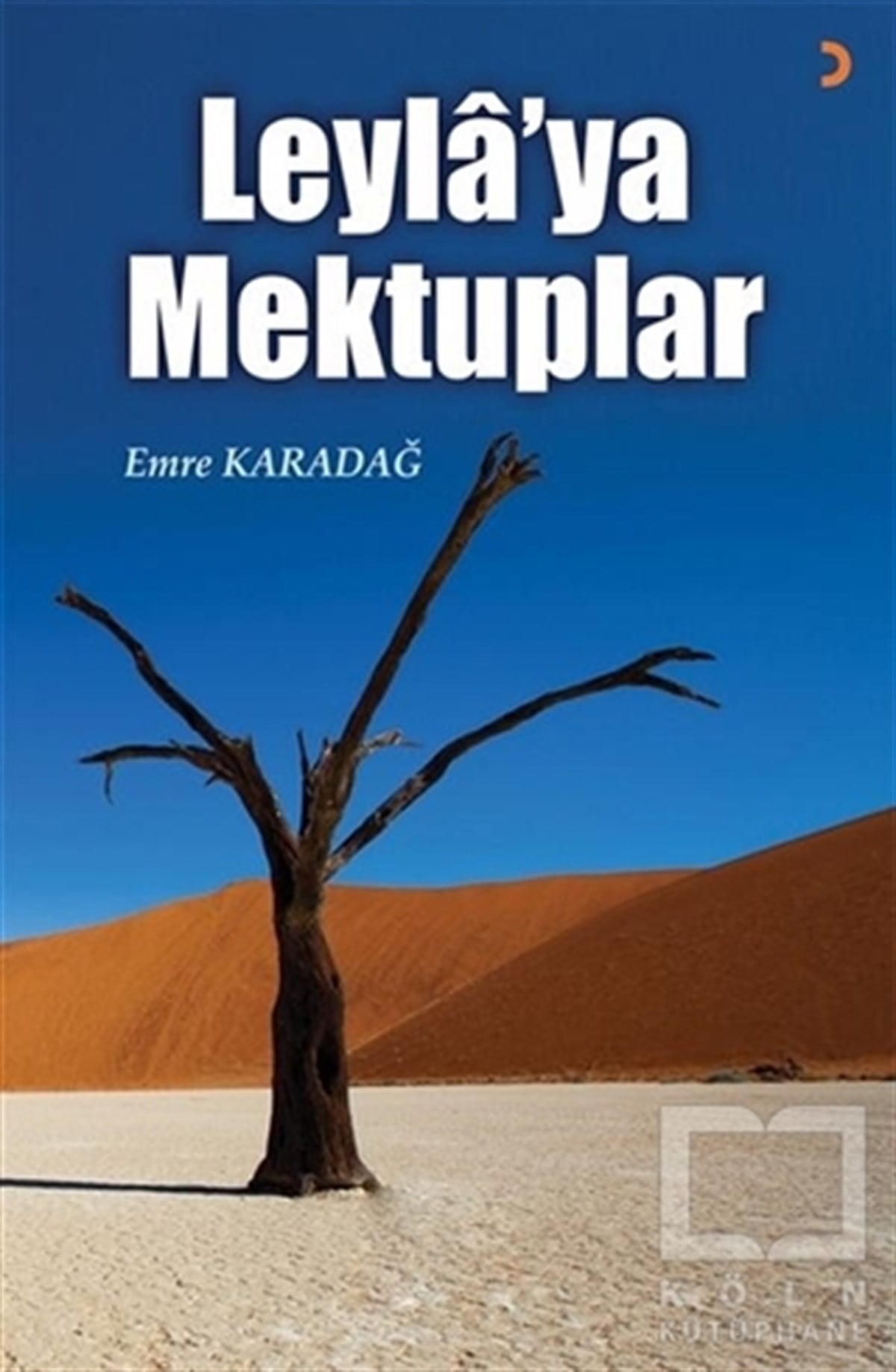 Emre KaradağHikaye (Öykü) KitaplarıLeyla’ya Mektuplar