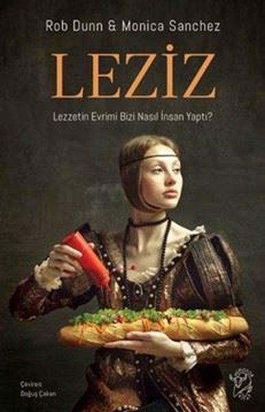 Monica SanchezAnlatıLeziz - Lezzetin Evrimi Bizi Nasıl İnsan Yaptı?