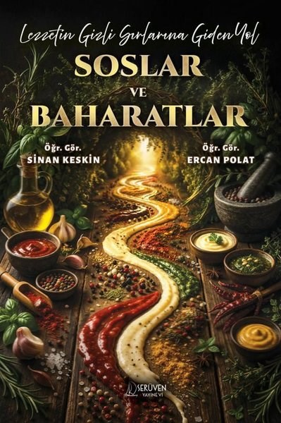 Ercan PolatGastronomiLezzetin Gizli Sırlarına Giden Yol Soslar ve Baharatlar
