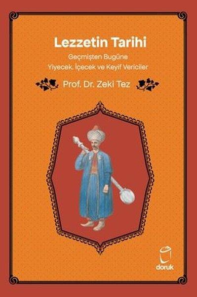 Zeki TezGastronomiLezzetin Tarihi - Geçmişten Bugüne Yiyecek İçecek ve Keyif Vericiler