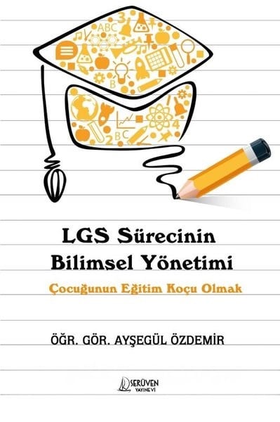 Ayşegül ÖzdemirSosyal Bilimler - ÖgretmenlikLGS Sürecinin Bilimsel Yönetimi - Çocuğunun Eğitim Koçu Olmak