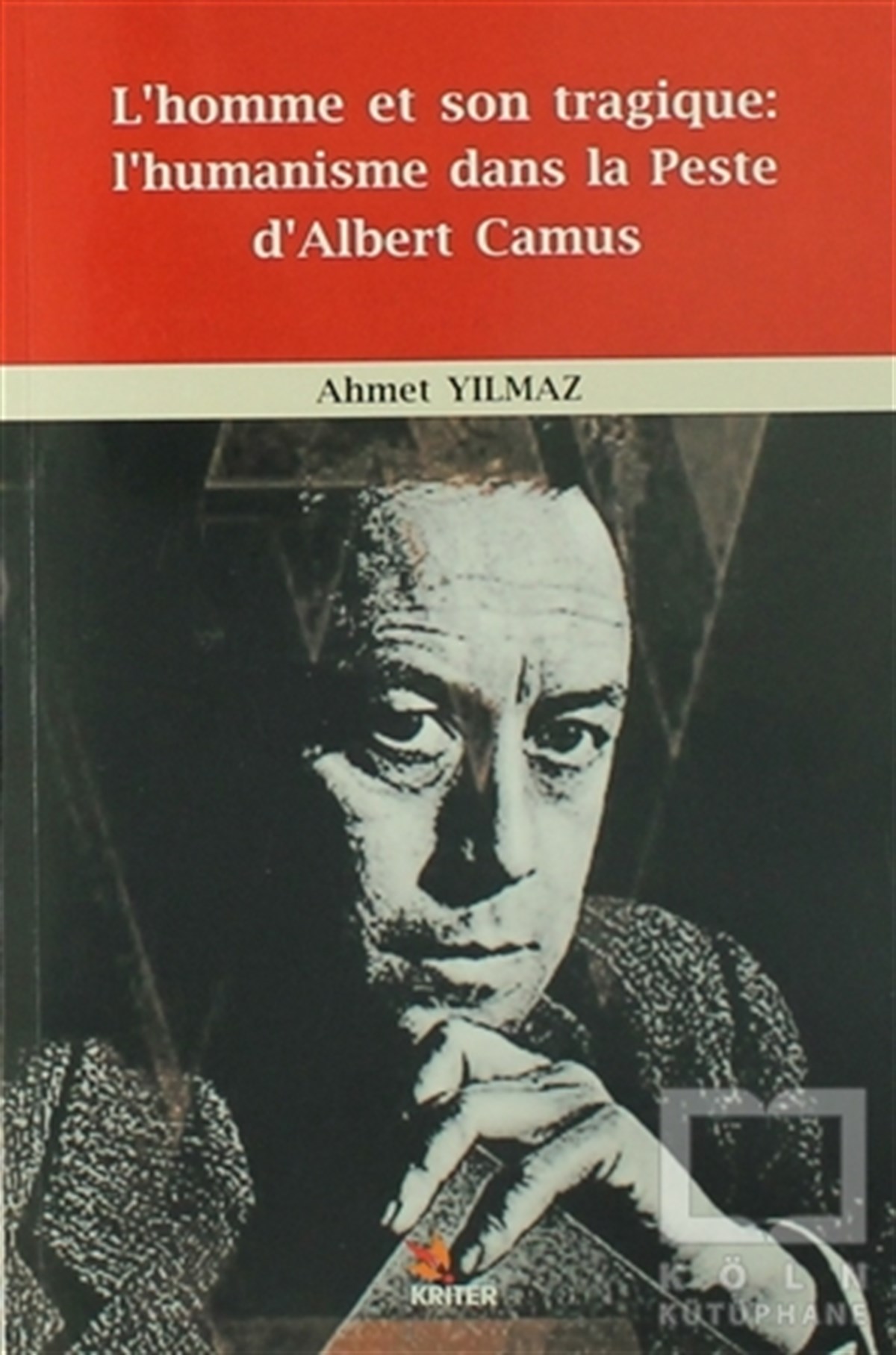 L'homme et Son Tragique: L'Humanisme Dans La Peste D'Albert Camus