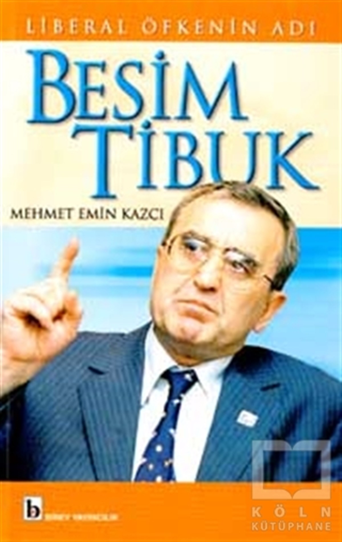 Liberal Öfkenin Adı Besim Tibuk