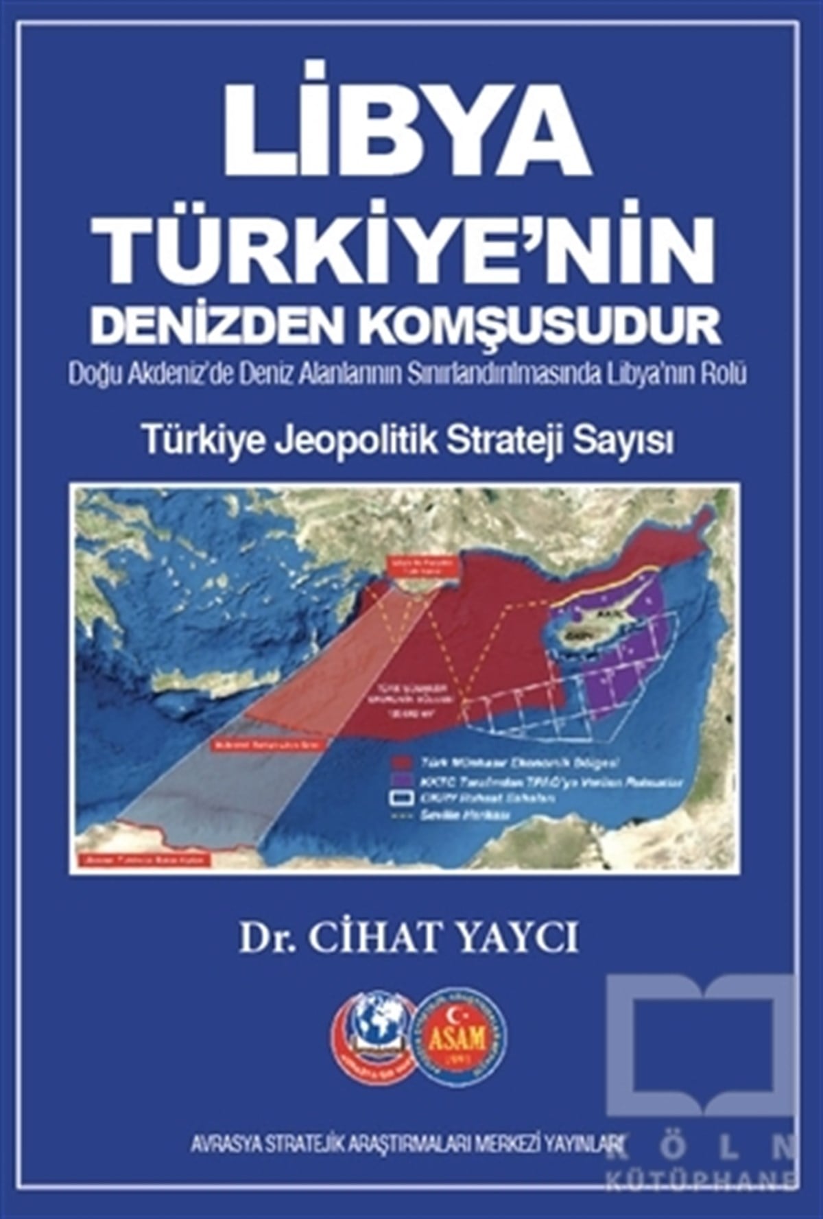 Libya Türkiye'nin Denizden Komşusudur - Türkiye Jeopolitik Strateji Sayısı