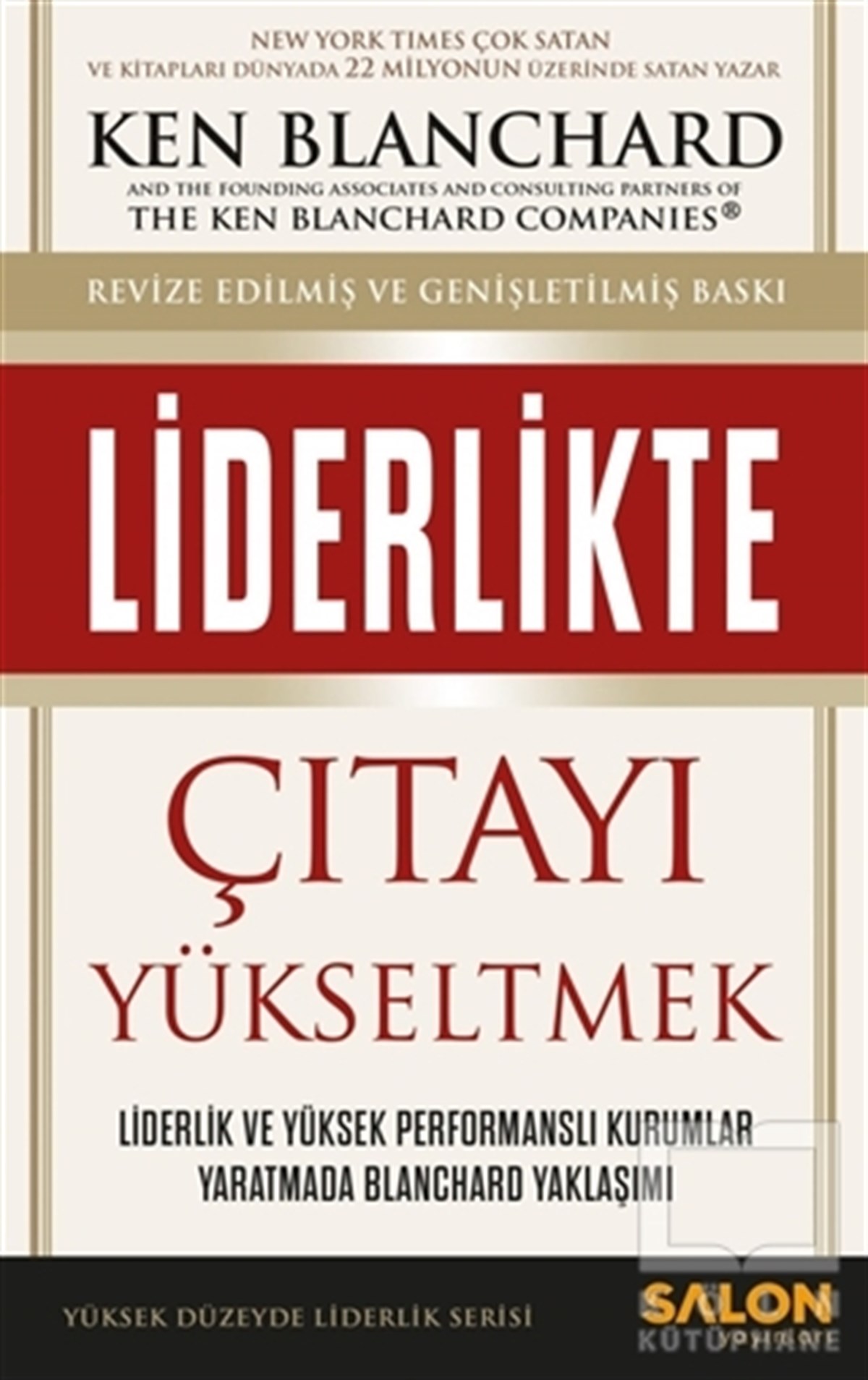 Ken BlanchardKişisel Gelişim KitaplarıLiderlikte Çıtayı Yükseltmek