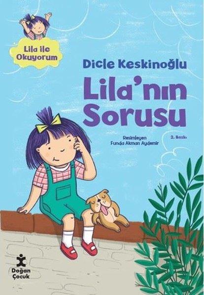 Dicle KeskinoğluEgitim Etkinlik KitaplariLila'nın Sorusu - Lila İle Okuyorum