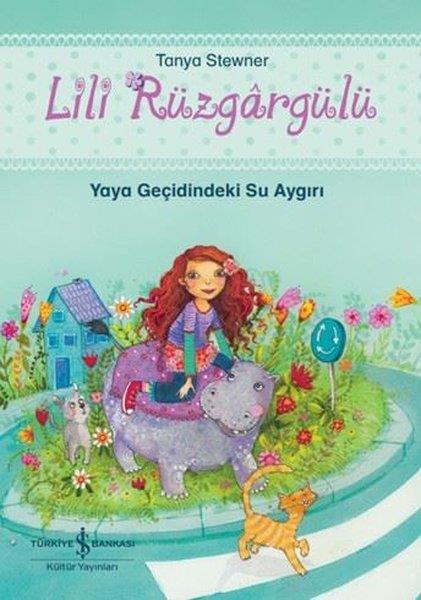 Tanya StewnerÇocuk Gençlik RomanlarıLili Rüzgargülü - Yaya Geçidindeki Su Aygırı