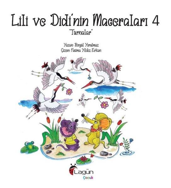 Birgül YorulmazEgitim Etkinlik KitaplariLili ve Didi'nin Maceraları 4 - Turnalar