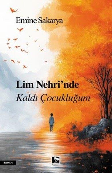 Emine SakaryaTürk RomaniLim Nehri'nde Kaldı Çocukluğum