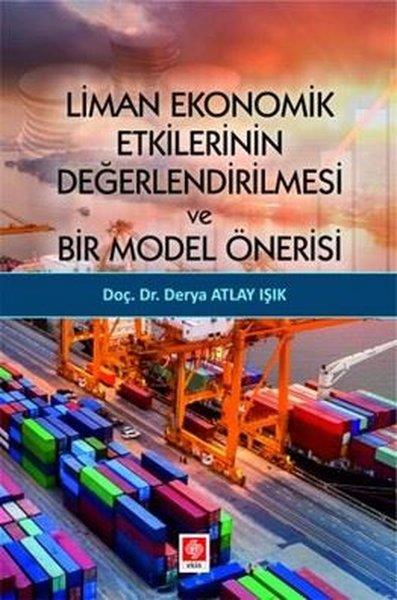 Derya Atlay IşıkIktisat - EkonomiLiman Ekonomik Etkilerinin Değerlendirilmesi ve Bir Model Önerisi