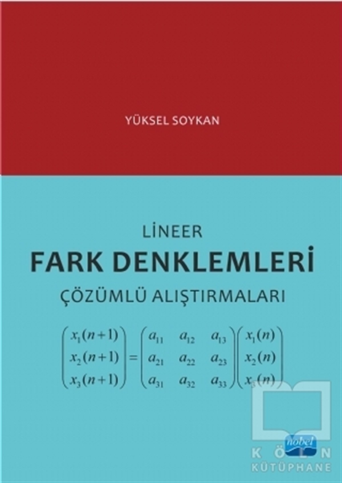 Yüksel SoykanDiğerLineer Fark Denklemleri Çözümlü Alıştırmaları