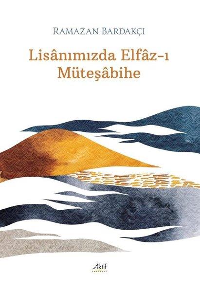 Ramazan BardakçıDil Bilimi - EtimolojiLisanımızda Elfaz-ı Müteşabihe