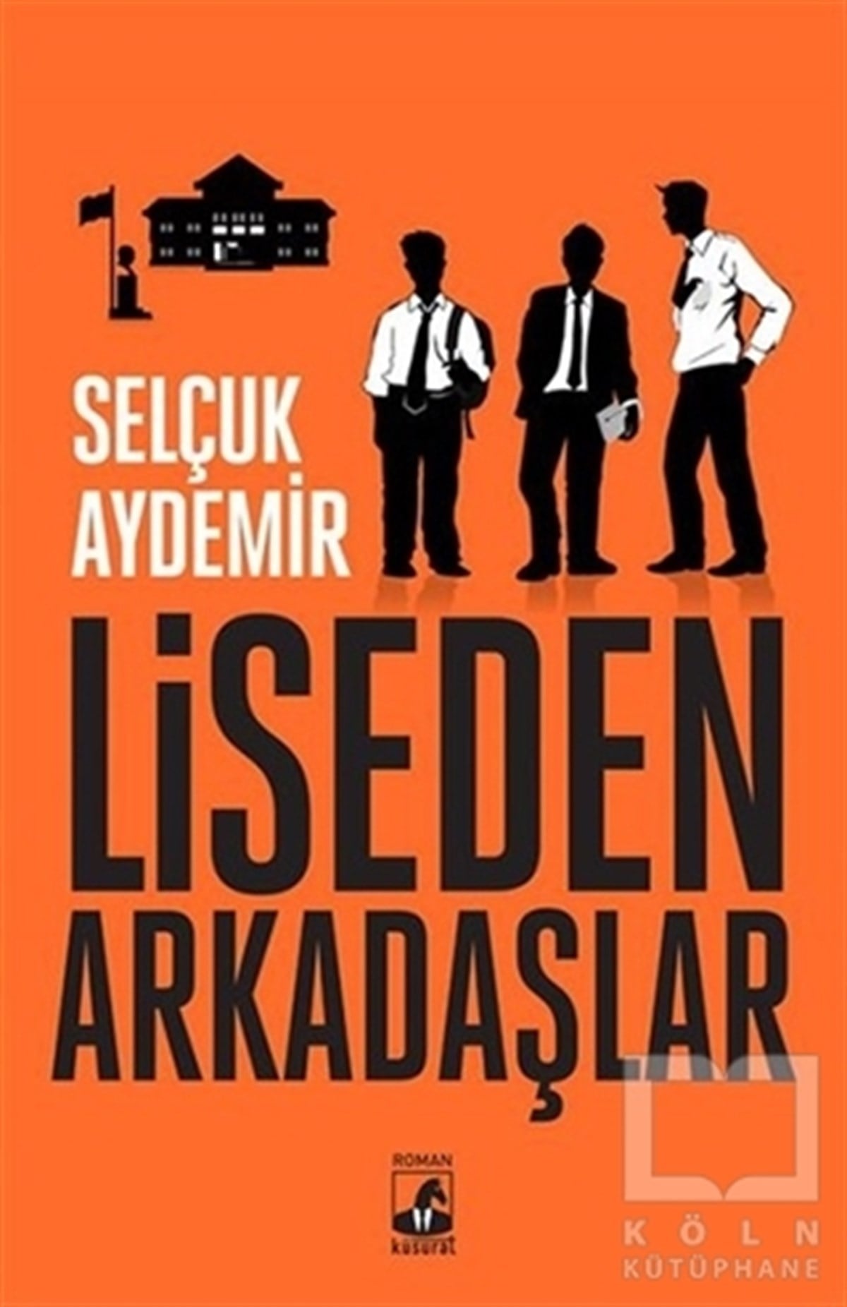 Selçuk AydemirRomanLiseden Arkadaşlar