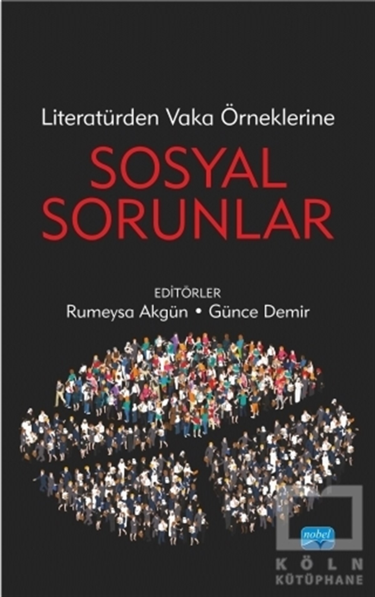 Rumeysa AkgünDiğerLiteratürden Vaka Örneklerine Sosyal Sorunlar