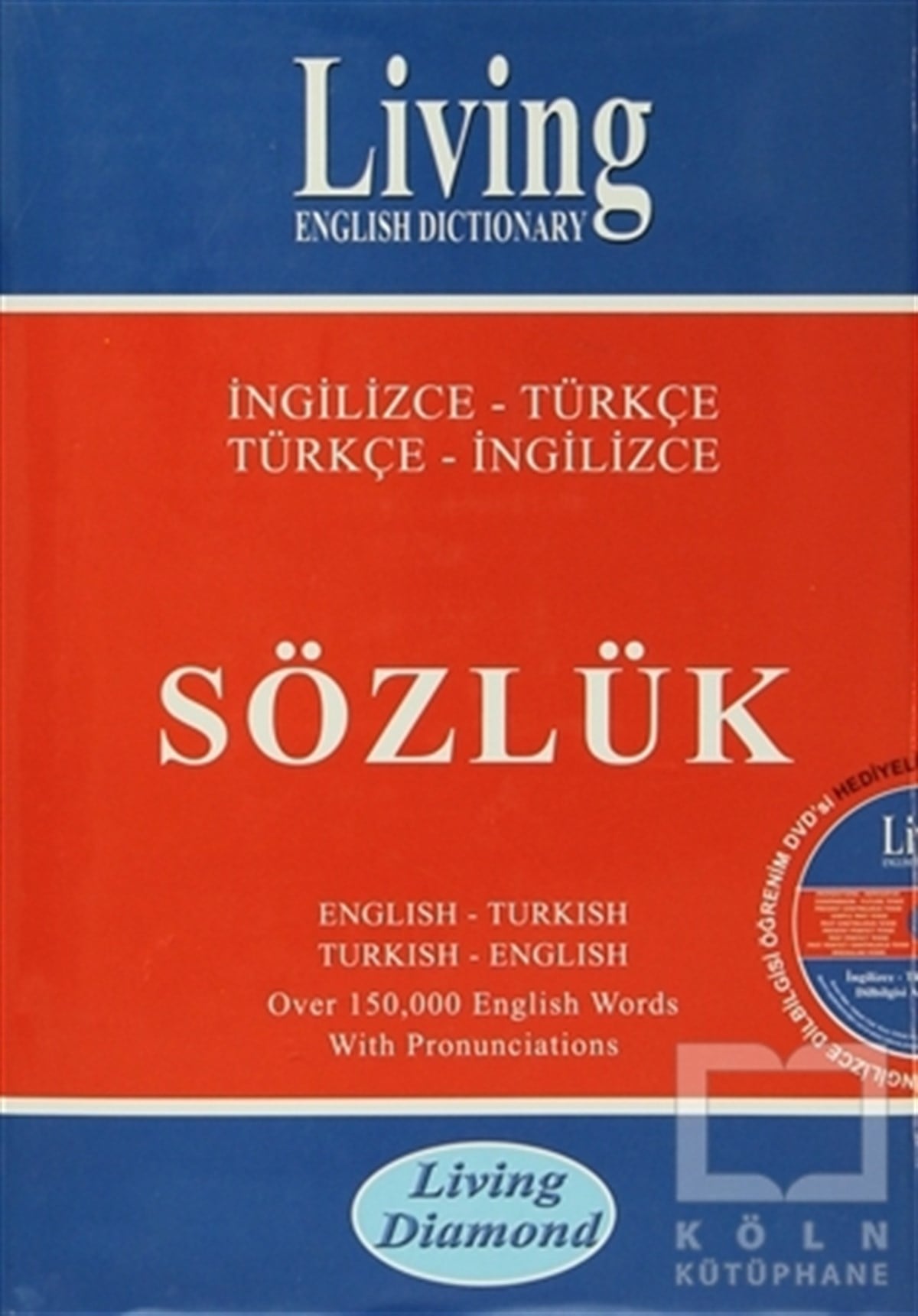B. Orhan DoğanReferans - Kaynak KitapLiving English Dictionary İngilizce - Türkçe Türkçe - İngilizce Sözlük