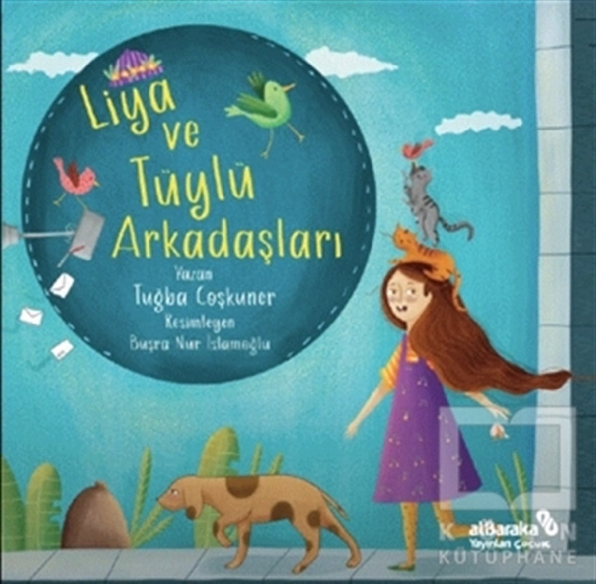 Tuğba CoşkunerÇocuk Hikaye KitaplarıLiya ve Tüylü Arkadaşları
