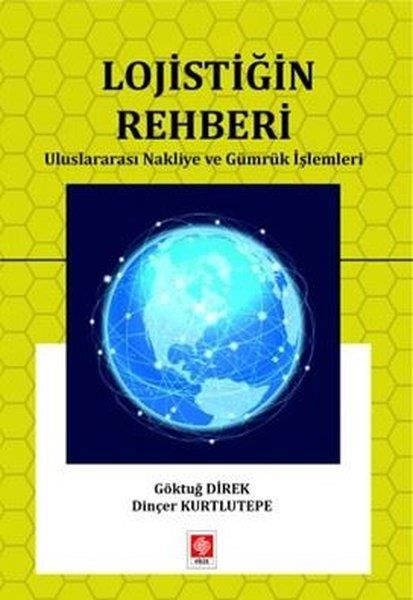 Göktuğ DirekEğitimLojistiğin Rehberi - Uluslararası Nakliye ve Gümrük İşlemleri