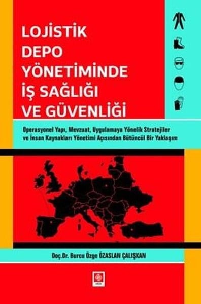Burcu Özge Özaslan ÇalışkanEğitimLojistik Depo Yönetiminde İş Sağlığı ve Güvenliği