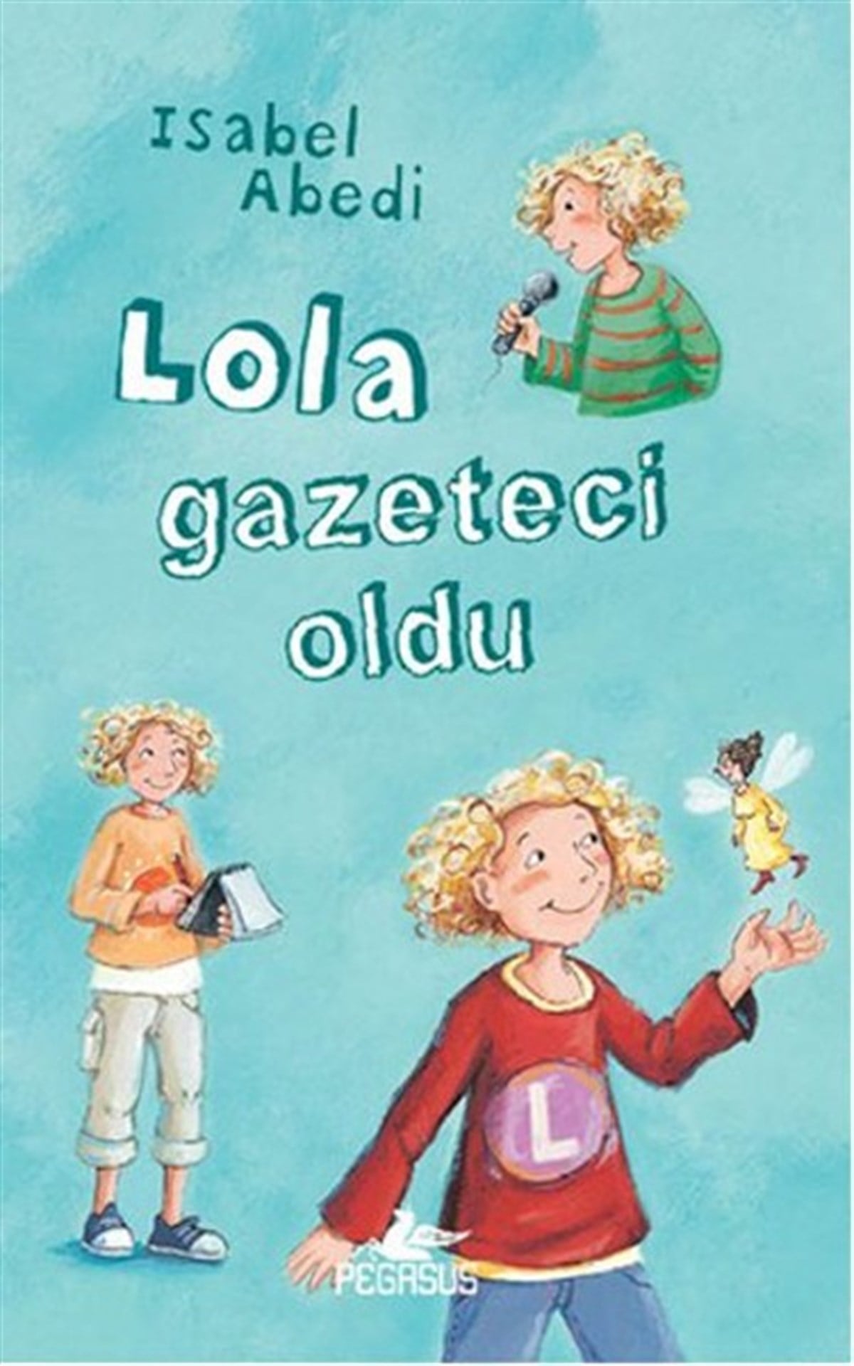 Serpil TütüncüÇocuk Masal KitaplarıLola Gazeteci Oldu
