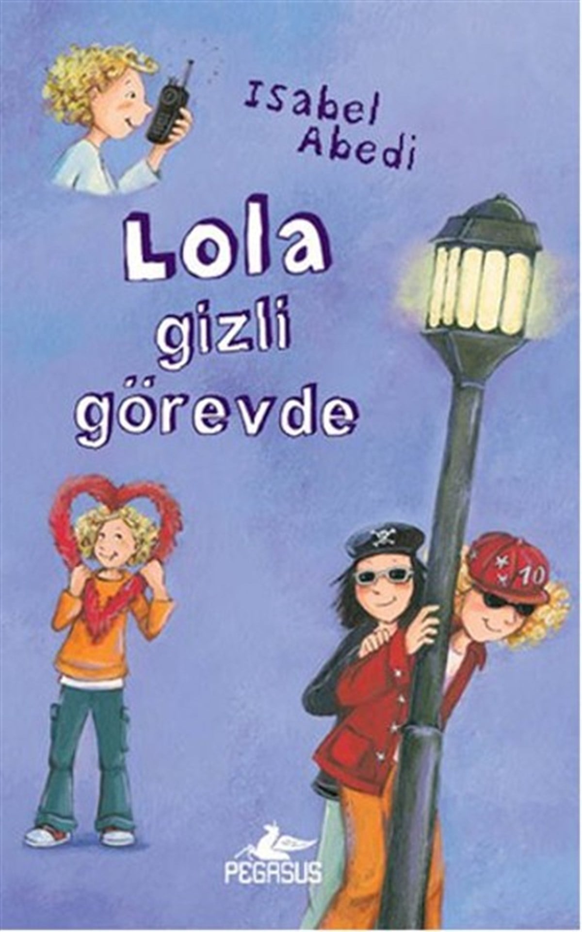 Firuzan GürbüzÇocuk Masal KitaplarıLola Gizli Görevde