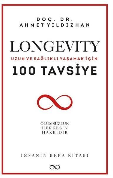 Ahmet YıldızhanBücher zur persönlichen EntwicklungLongevity: Uzun ve Sağlıklı Yaşamak İçin 100 Tavsiye - İnsanın Beka Kitabı