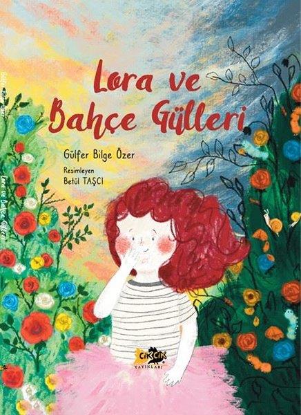 Gülfer Bilge ÖzerEgitim Etkinlik KitaplariLora ve Bahçe Gülleri