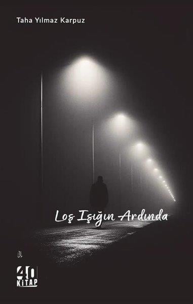 Taha Yılmaz KarpuzTürk ŞiiriLoş Işığın Ardında
