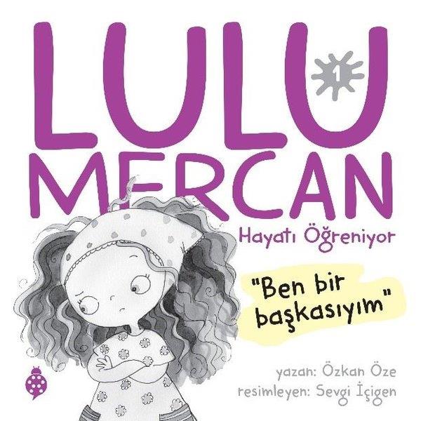 Özkan ÖzeEgitim Etkinlik KitaplariLulu Mercan Hayatı Öğreniyor 1